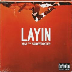 Layin' (feat. Skinnyfromthe9) {Prod.Berk}