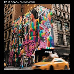 Ed Is Dead - NYC Graffiti