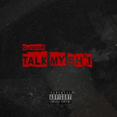 TALK MY SH*T