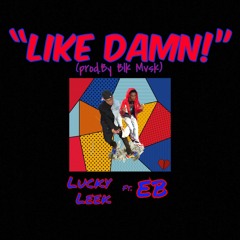 Like Damn ft. EB (SNL Mafia) prod.by BlkMvsk