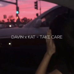 DAVIN x KAT - TAKE CARE (prod. Lee)