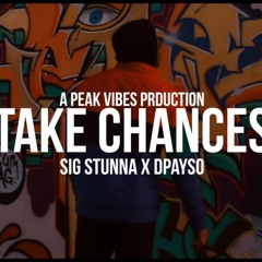 D Payso x Sig Stunna - Take Chances (Prod.MILO x ProdByXavi)