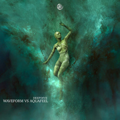 Waveform vs Aquafeel - Deep Dive (Original Mix)