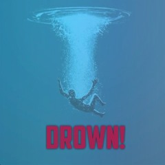 drown! ft. 6sinz (Prod. KIVYA)