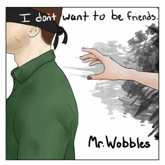 I don't want to be friends - Mr.Wobbles (Prod. acxle)