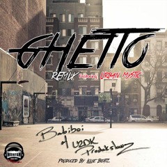 GHETTO Remix featuring Urban Mystic