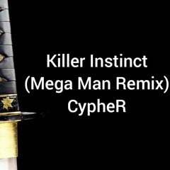 Killer Instinct(Mega Man Remix)
