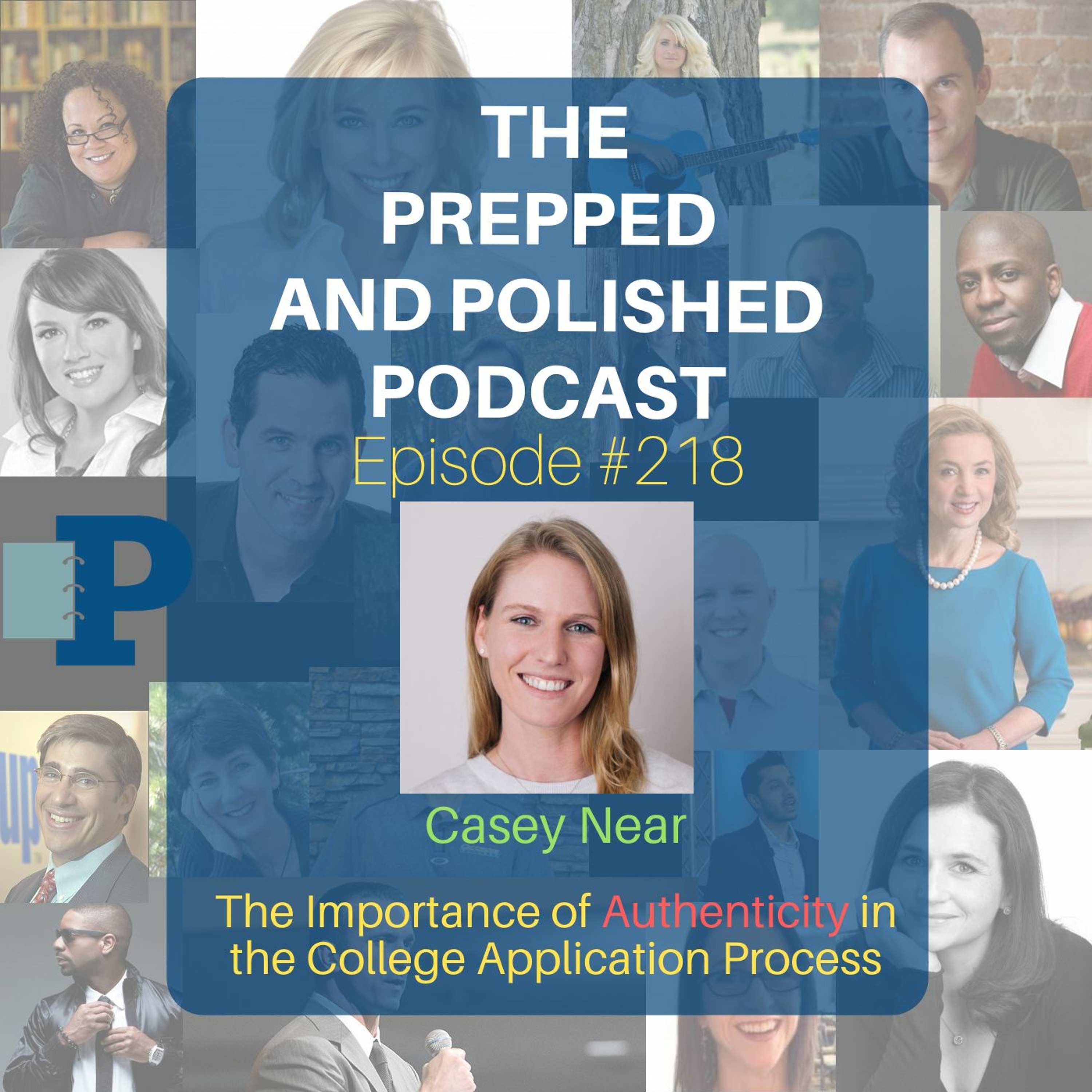 P&P: Casey Near "The Importance of Authenticity in the College Application Process" episode artwork
