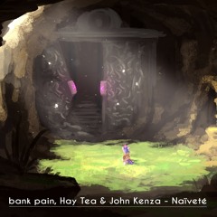 bank pain, Hay Tea & John Kenza - Naïveté