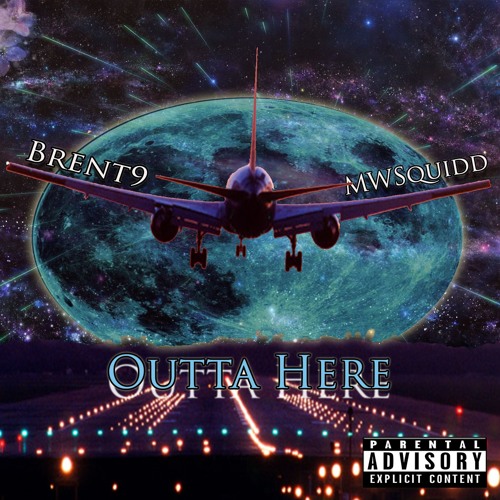 Brent9 - Outta Here X MW Squidd