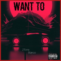 Want To