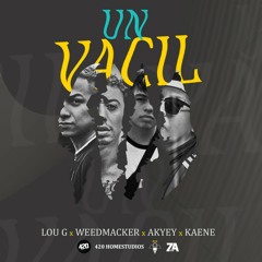 UN VACIL - Lou G x Weedmacker x Akyey x Kaene