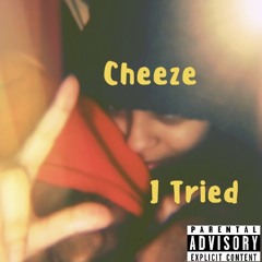 Cheeze - I Tried