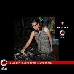 DJ Art2Fly / Set 117 para Trance México