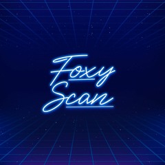Foxy Scan - Unreleased Tracks (Mini Mix)