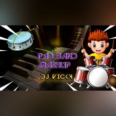 Pad Band Mashup Remix Dj Vicky