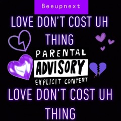 Love Don't Cost Uh Thing (IG:@beeupnext) (prodby88 x Saucii x KOOKUP)