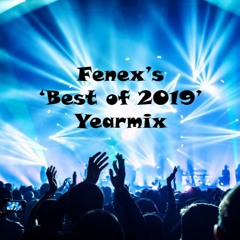 Fenex's 'Best Of 2019' Yearmix