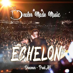 Echelon - Dreamer - Prod.AG