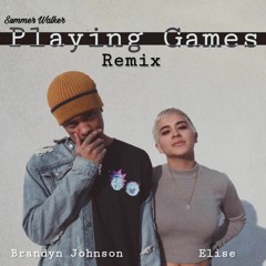 Playing Games Remix - Elise & Brandyn Johnson
