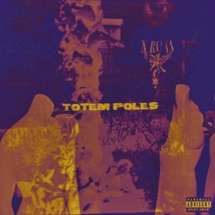 TOTEM POLES (PROD. SHINYY)