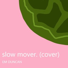 Slow Mover (cover)