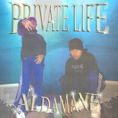PRIVATE LIFE - ALDAMANE (STREAM)