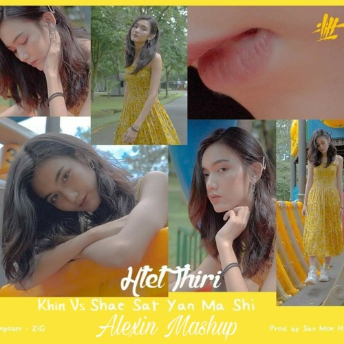 Shae Sat Yan Ma Shi vs Khin (ALEXIN Mashup) Buy = Free Download