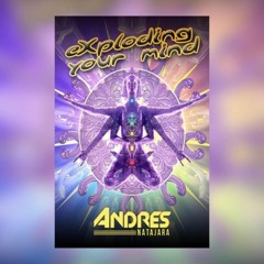EXPLODING YOUR MIND - ANDRES NATAJARA