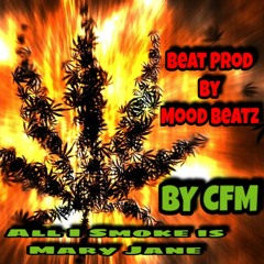 All I Smoke Is  By CaliFarmerMan Beat Prod By MoodBeatz