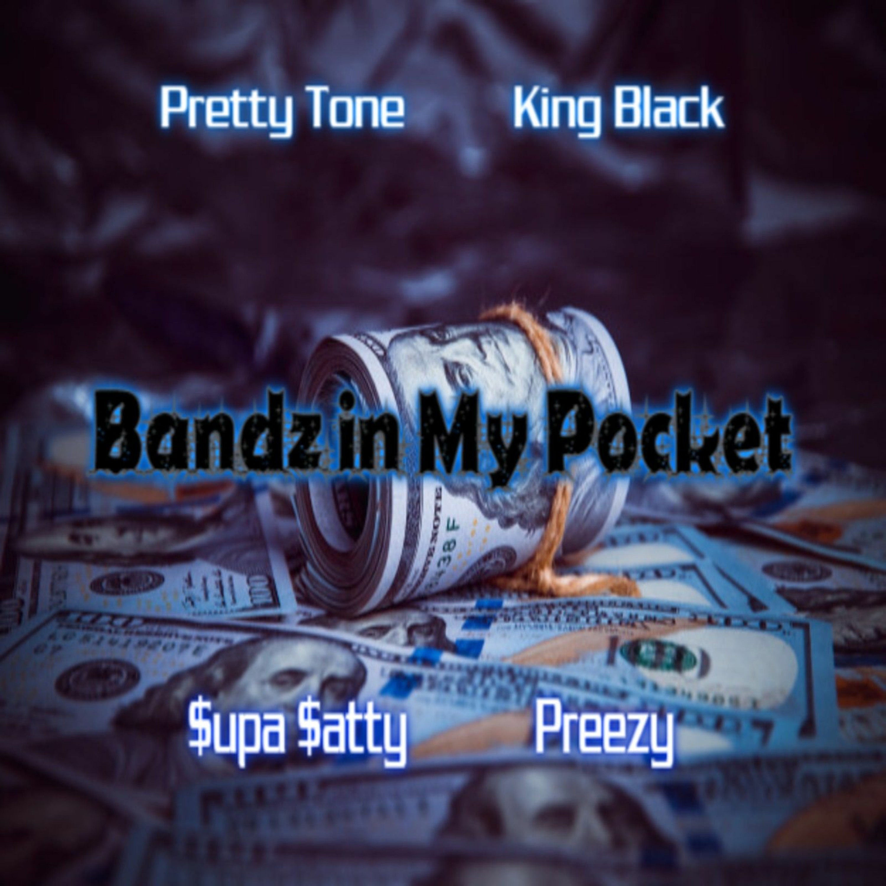 "BANDZ IN MY POCKET"-Pretty Tone, King Black, $upa $atty & Preezy episode artwork