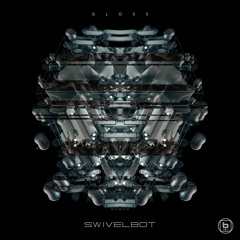 SwivelBOT - Gloss EP