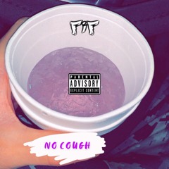 NO COUGH (PROD. BY Ojai7)