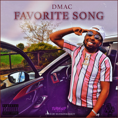Dmac - Favorite Song (prod by hudsonmadeit)