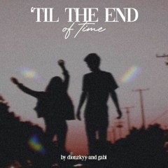 Till The End Of Time Feat. GABI(prod by. lxve.)