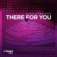 Sam Ourt & Kaedn - There For You
