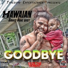Hawaian "BONNIE DUNE BABY" (Goodbye)