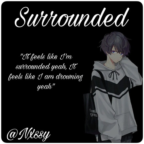 @Nxssy - Surrounded (Prod. Born Hero)[Lyrics In Description]