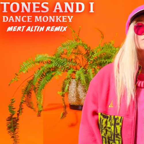 Tones And I - Dance Monkey (Mert Altın Remix)