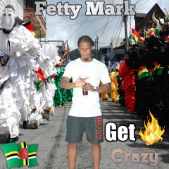 Fetty Mark - Get Crazy (Bouyon 2020)