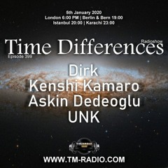 UNK - Guest Mix - Time Differences 399 (5th January 2020) On TM Radio