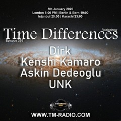 UNK - Guest Mix - Time Differences 399 (5th January 2020) On TM Radio