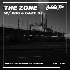 The Zone w/ RDG & Gaze Ill - Subtle FM 23/12/2019