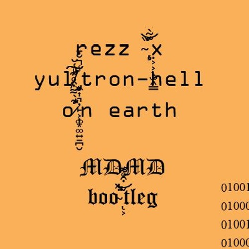 REZZ Feat YULTRON - Hell On Earth (MDMD Moombah Del Infieno edit) BUY 4 FREE DL