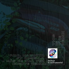 Paul Marmota Ft Rosella - Más De Una Vez (Bigote Remix)