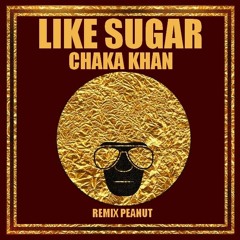 Like Sugar - Chaka Khan ( REMIX )