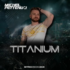 DJ MICHEL PETTENUCI - TITANIUM