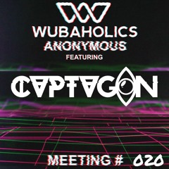 Wubaholics Anonymous (Meeting #020) ft. CVPTVGON