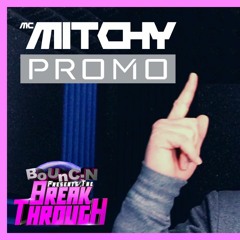 Mc Mitchy BoUnC:N Breakthrough Promo