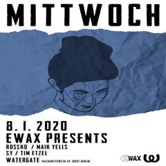 EWax presents Tim Etzel @ Watergate, Berlin 08.01.2020